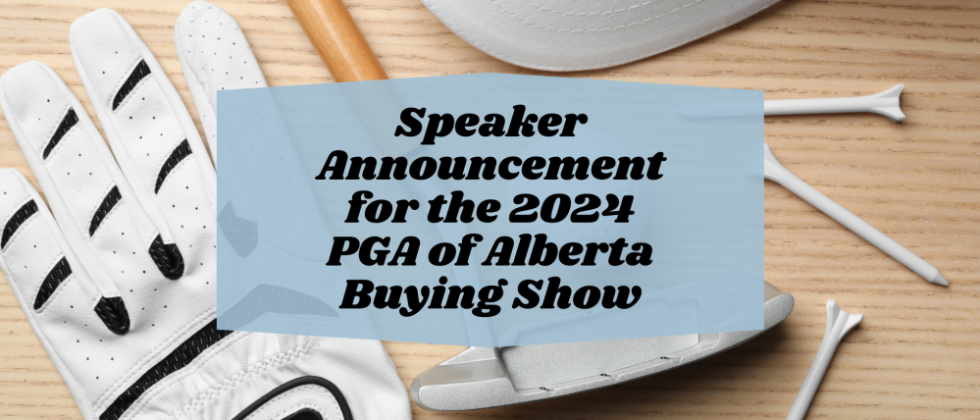 Three-Time Olympic Golf Coach, Derek Ingram, to Highlight Final Day of PGA of Alberta Buying Show